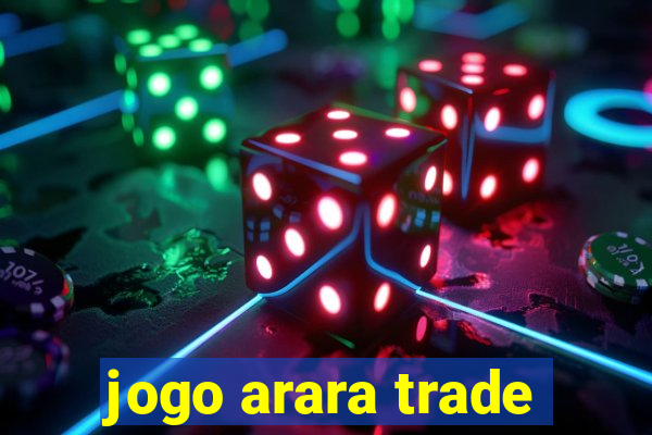 jogo arara trade